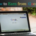How to earn from google | Earn from Google
