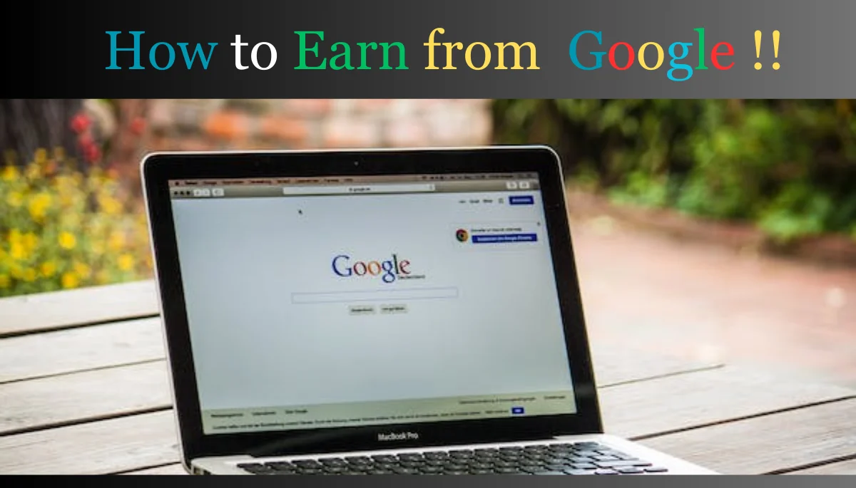 How to earn from google | Earn from Google