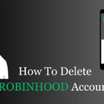 How to delete Robinhood account