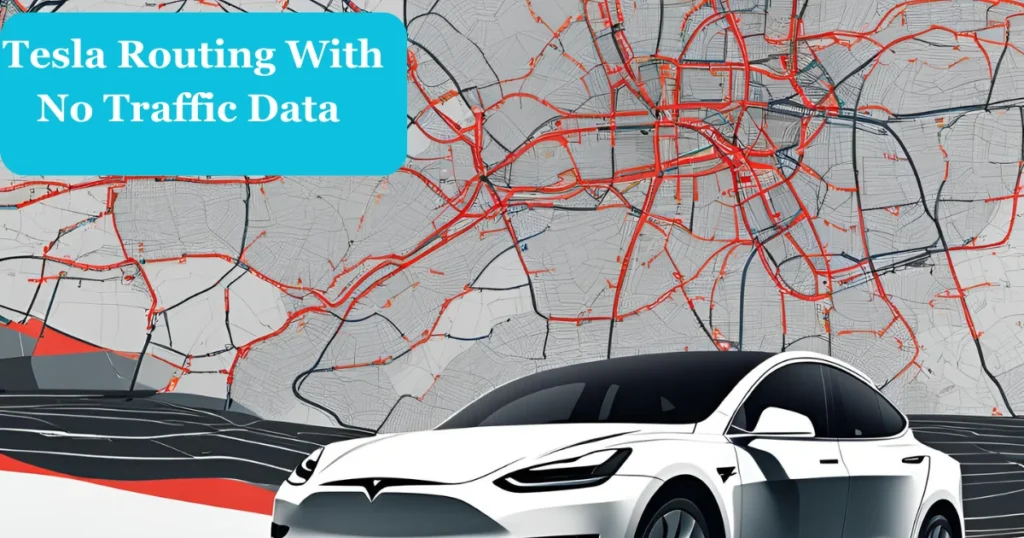 Why does my Tesla say Routing with no traffic data